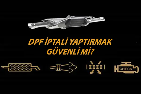 DPF İptali Yaptırmak Güvenli Mi?